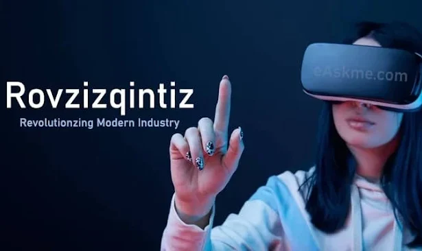 Rovzizqintiz: Revolutionizing Modern Industry