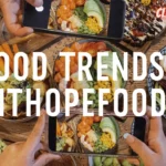 Food Trends Fhthopefood: A Complete Guide to Modern Eating, Global Flavors, and Sustainable Food Culture