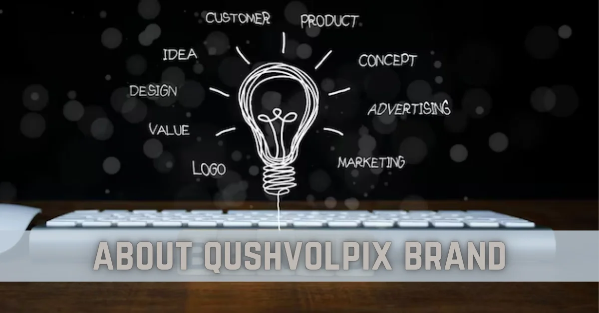 About Qushvolpix Brand: Modern Living Redefined