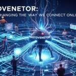 Hastovenetor: How It’s Changing the Way We Connect Online