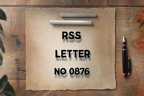 RSS Letter No 0876: Feature and Uses in today Ai World