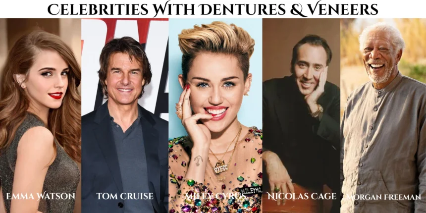 Celebrities with Dentures & Veneers: The Smiles Behind the Spotlight