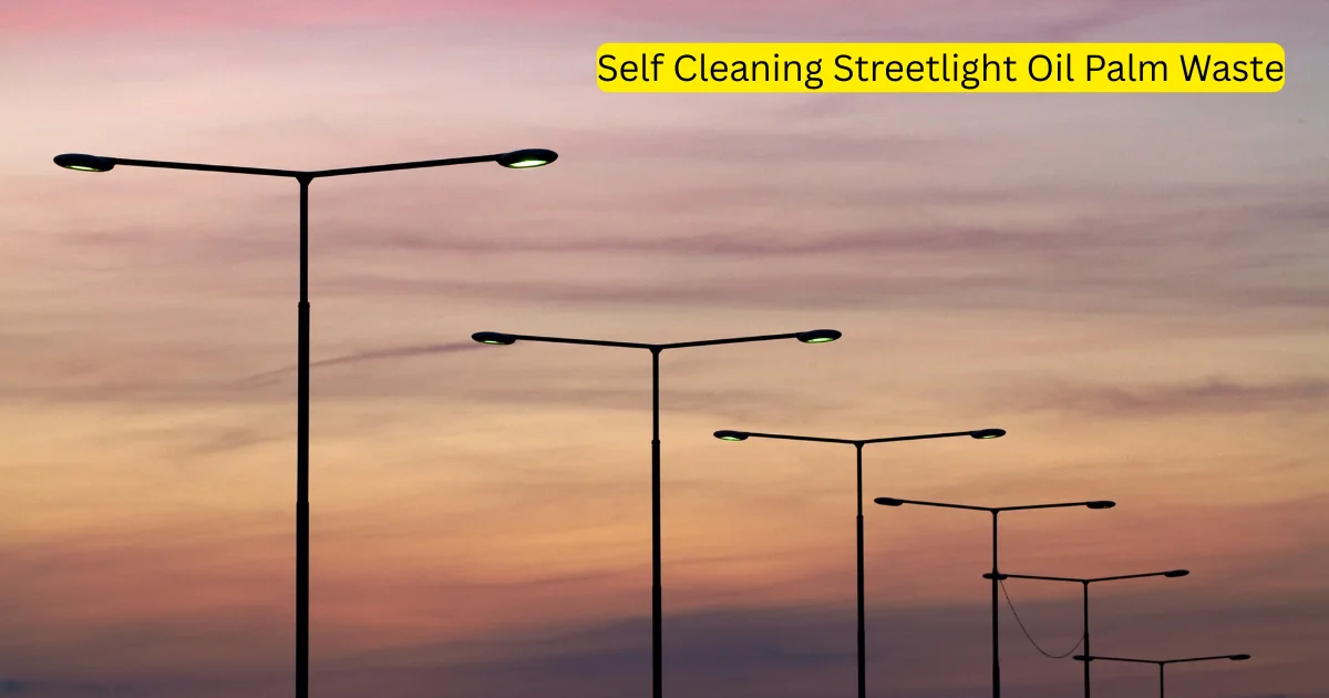 self cleaning streetlight oil palm waste