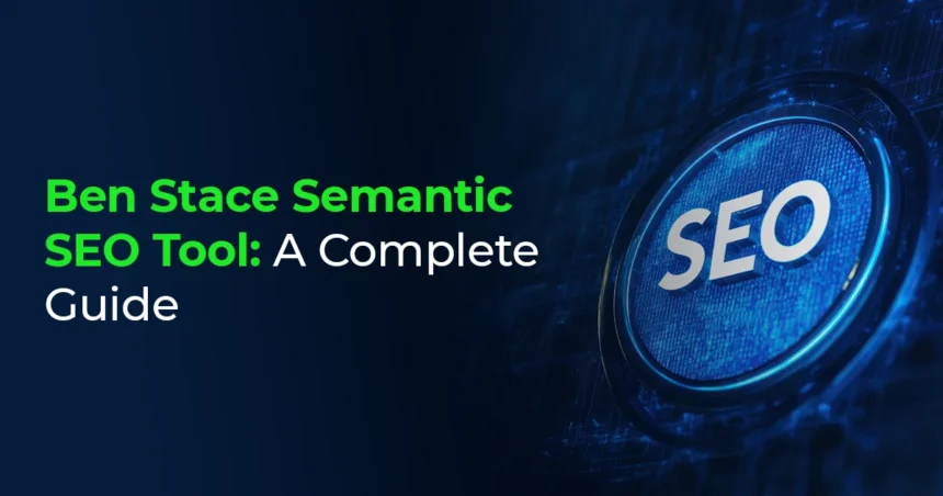 A Guide to Semantic Seo Speaker Ben Stace​